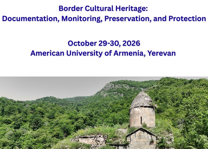 «Սահմանային մշակութային ժառանգություն․ փաստագրում, մշտադիտարկում, պահպանում և պաշտպանություն» խորագրով միջազգային գիտաժողով